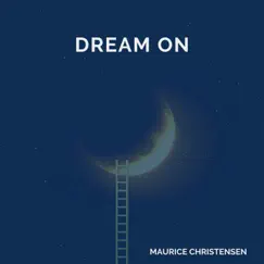 Dream On - Single by Maurice Christensen album reviews, ratings, credits