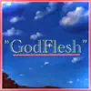 GodFlesh - Single album lyrics, reviews, download
