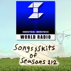 Songs and Skits of Seasons 1 & 2 by Industrial Industries World Radio album reviews, ratings, credits