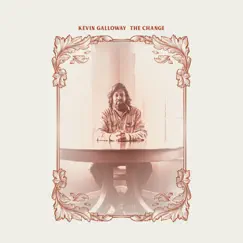 The Change by Kevin Galloway album reviews, ratings, credits