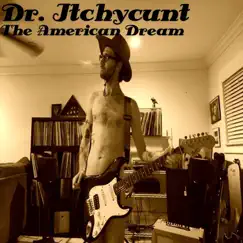 The American Dream - Single by Dr. Itchycunt album reviews, ratings, credits