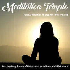 Yoga Meditation Therapy for Better Sleep, Relaxing Deep Sounds of Universe for Healthiness and Life Balance, Yoga Music, Yoga Class, Relaxation Music, Yoga Harmony, Yoga Groove, Meditation Music, Yoga Dreams, Sleep Music, Deep Sleep, Deep Relaxation by Meditation Temple album reviews, ratings, credits
