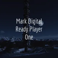 Ready Player One - Single by Mark Digital album reviews, ratings, credits
