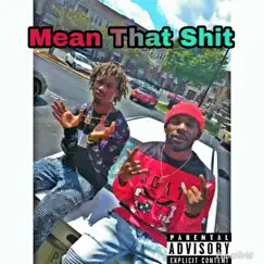 Mean That Shit - Single by LiL Kaa album reviews, ratings, credits