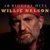 Willie Nelson - 16 Biggest Hits by Willie Nelson album lyrics