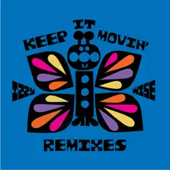 Keep It Movin' (Remixes) - Single by Izzy Wise album reviews, ratings, credits