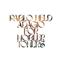 Adagio For Nobler Toners - Single by Pablo Held album reviews, ratings, credits