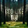 God Like You song lyrics