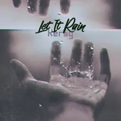 Let It Rain - Single by Kersy album reviews, ratings, credits