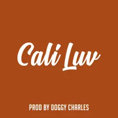 Cali Luv - Single by Doggy Charles album reviews, ratings, credits