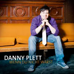 Wenn du nicht wärst by Danny Plett album reviews, ratings, credits