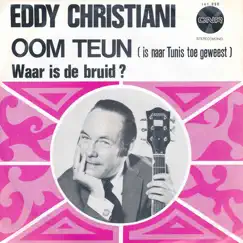 Oom Teun - Single by Eddy Christiani album reviews, ratings, credits