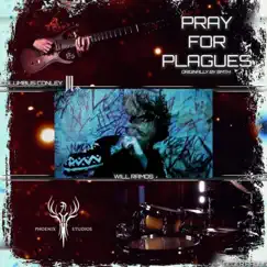 Pray For Plagues (feat. Will Ramos) - Single by Phoenix Studios album reviews, ratings, credits