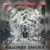 Railway Smoke - Single album lyrics, reviews, download