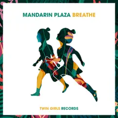 Breathe - Single by Mandarin Plaza album reviews, ratings, credits