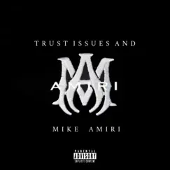 Trust Issues and Mike Amiri Song Lyrics