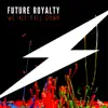 We All Fall Down (feat. AamityMae) - Single album lyrics, reviews, download