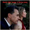 Just the Way I Love You - Single album lyrics, reviews, download