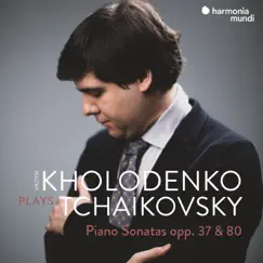 Tchaikovsky: Piano Sonatas, Opp. 37 & 80 by Vadym Kholodenko album reviews, ratings, credits