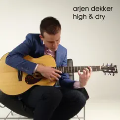 High and Dry (Instrumental) - Single by Arjen Dekker album reviews, ratings, credits