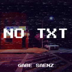 No TxT - Single by Gabe Saenz album reviews, ratings, credits