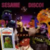 Sesame Street: Sesame Disco album lyrics, reviews, download