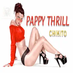 Chikito - Single by Pappy Thrill album reviews, ratings, credits