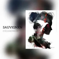 Eyes Emeralds - Single by SAUVIGNXN album reviews, ratings, credits