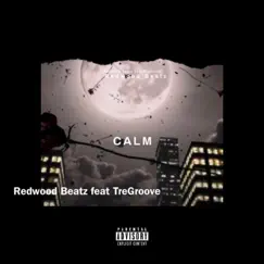 Calm (feat. TreGroove) - Single by Redwood Beatz album reviews, ratings, credits