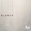 Blanca - Single album lyrics, reviews, download