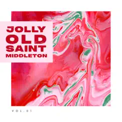 Jolly Old Saint Middleton, Vol. 1 - Single by Saint Middleton album reviews, ratings, credits