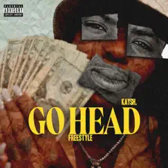 Go Head Freestyle - Single by Kaysh. album reviews, ratings, credits