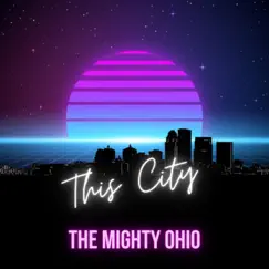 This City - Single by The Mighty Ohio album reviews, ratings, credits