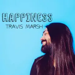 Happiness - Single by Travis Marsh album reviews, ratings, credits