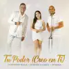 Tu Poder (Creo en Ti) - Single album lyrics, reviews, download