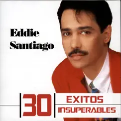 30 Éxitos Insuperables: Eddie Santiago by Eddie Santiago album reviews, ratings, credits