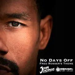 No Days Off (Fred Rosser's Theme) - Single by John Kiernan & Monster Tarver album reviews, ratings, credits