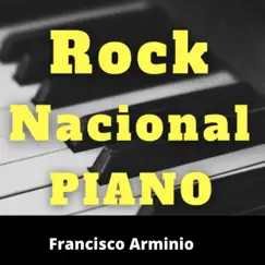 Rock Nacional Piano by Francisco Arminio album reviews, ratings, credits