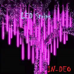 LED Strips (The Play It Or Ill Be Under Your Bed Version) [The Play It Or Ill Be Under Your Bed Version] - Single by IN-DEO album reviews, ratings, credits