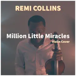 Million Little Miracles - Single by Remi Collins album reviews, ratings, credits