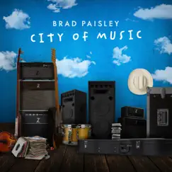 City of Music - Single by Brad Paisley album reviews, ratings, credits