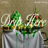 Drip Here (feat. Slimelife Shawty) - Single album lyrics, reviews, download