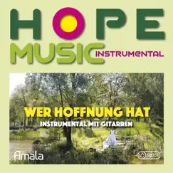 Wer Hoffnung hat (Instrumental) - Single by Hope Music album reviews, ratings, credits