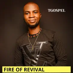 Fire of Revival - EP by TGospel album reviews, ratings, credits