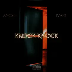 Knock Knock (feat. Ivani) - Single by Anomiii album reviews, ratings, credits