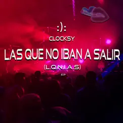 Las Que No Iban a Salir (L.Q.N.I.A.S) by Clocksy album reviews, ratings, credits