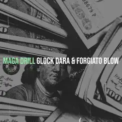 Maga Drill - Single by Glock Dara & Forgiato Blow album reviews, ratings, credits