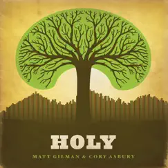 Holy by Matt Gilman & Cory Asbury album reviews, ratings, credits