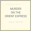 Murder on the Orient Express (Music Inspired by the Film) [Piano Version] song lyrics