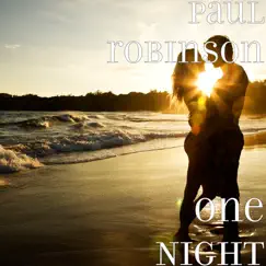 One Night - Single by Paul Robinson album reviews, ratings, credits
